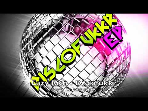 Lazy Rich - Discofukkr - Plaza De Funk rmx