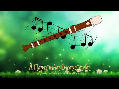 Coleção Historias infantis Narradas "A Flautinha Encantada"