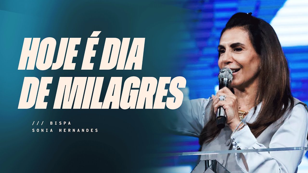 HOJE VOCÊ VAI VIVER UM MILAGRE | BISPA SONIA HERNANDES