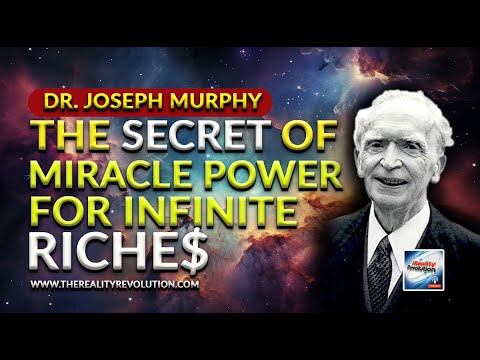 Dr. Joseph Murphy  - The Secret Of Miracle Power For Infinite Riches