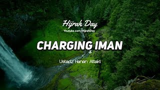Download lagu CHARGING IMAN - Ustadz Hanan Attaki mp3