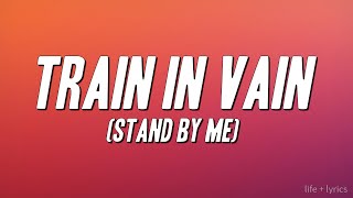 The Clash - Train in Vain (Stand by Me) [Lyrics]