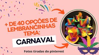 + de 40 Opções de Lembrancinhas no tema Carnaval