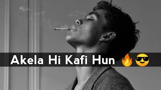 Akela Hi Kafi Hun 😈 Bad Boy Attitude Shayari St