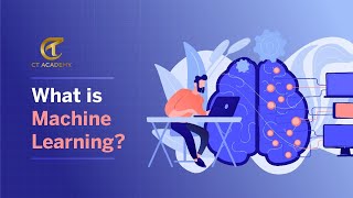 What Is Machine Learning? | ML Explained for Beginners | CT Academy