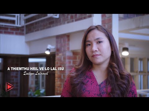 Quilyn Lalrovel - A thiemthu hril ve lo Lal Isu
