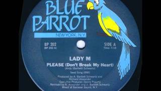 Lady M - Please (Don't Break My Heart)