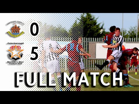 Thetford Town 0-5 Peterborough Northern Star (FULL MATCH)