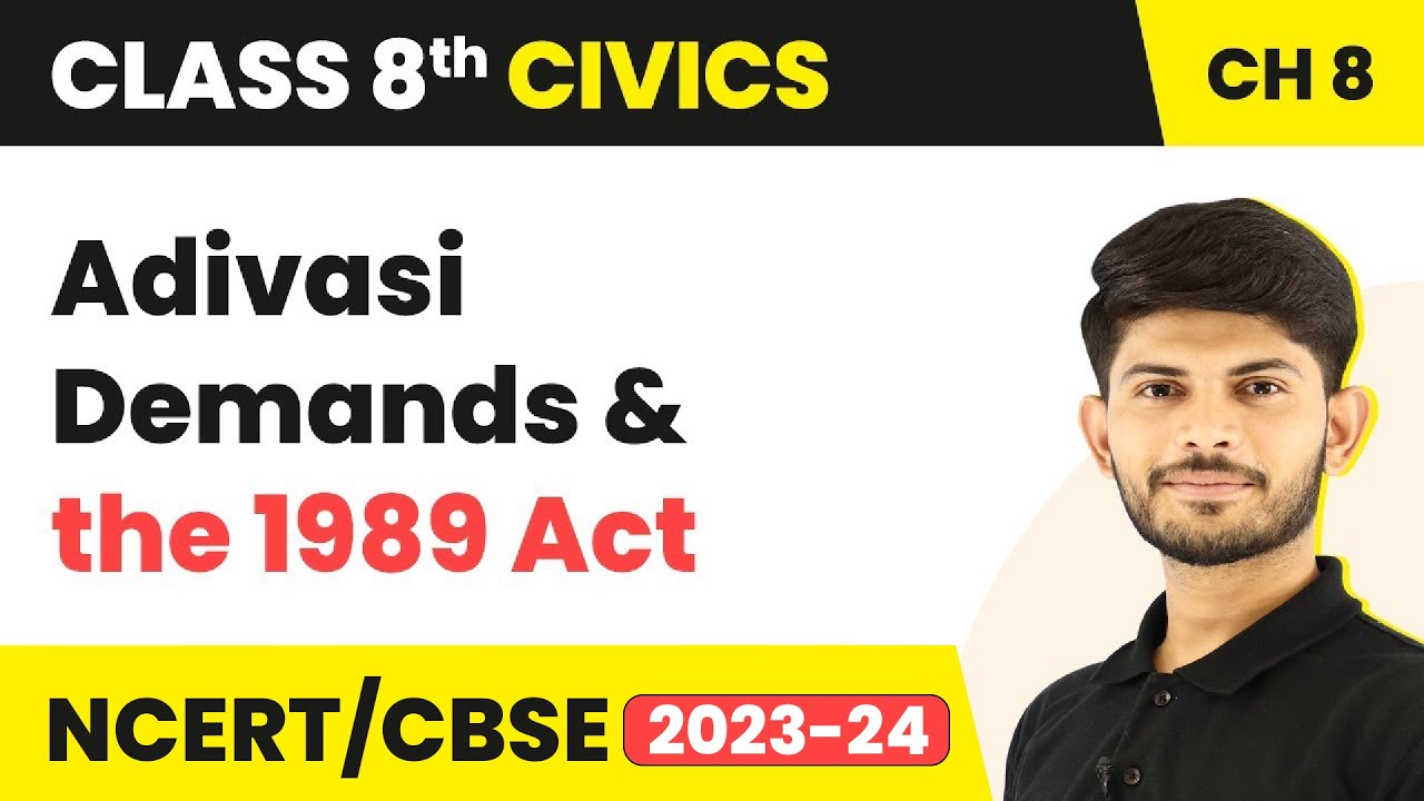 Adivasi Demands and the 1989 Act - Confronting Marginalisation | Class 8 Civics Chapter 8