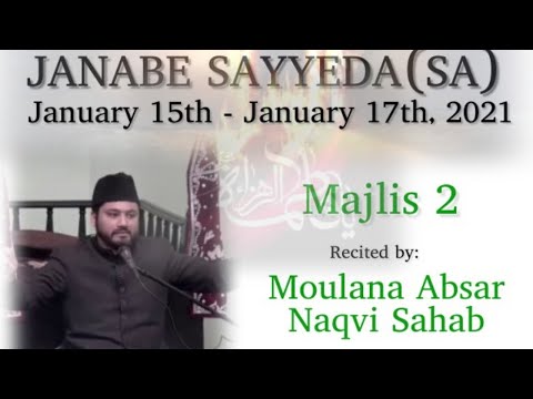 Ayyam-e-Fatimiyah 2021 - Majlis 2 - Moulana Absar Naqvi - 1/16/21 - Astaana-e-Zehra