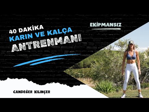 40 DAKİKA KARIN VE KALÇA ANTRENMANI // Candeğer Kılınçer
