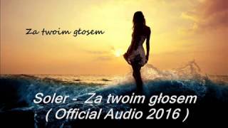 Download lagu Soler - Za twoim głosem ( Oficjalne audio) mp3