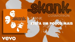 Skank - Resta um Pouco Mais (Áudio Oficial)