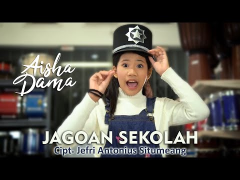 JAGOAN SEKOLAH - AISHA DAMA | Cipt. Jefri Antonius Situmeang