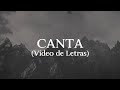 Canta (Video de Letras Oficial)