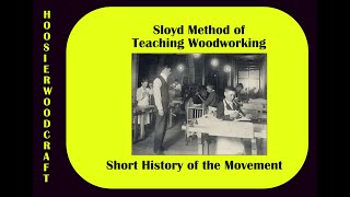 Sloyd Method of Teaching Woodworking - joining the head, heart, and hands