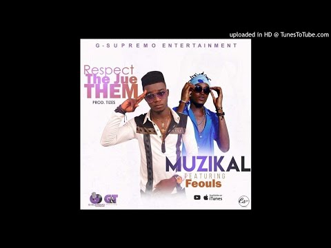 Muzikal Ft. Feouls - Respect the Jue them (NEW MUSIC 2018)