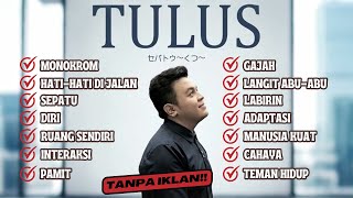Download lagu TULUS FULL ALBUM TERBARU 2025 | Monokrom, Manusia Kuat, Gajah, Sepatu | TANPA IKLAN mp3