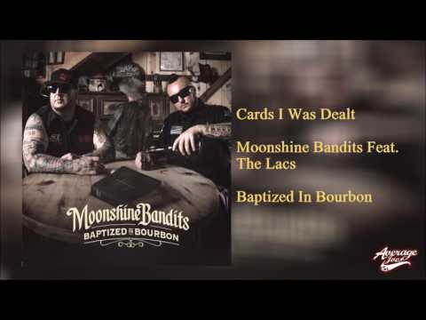 Cards I Was Dealt - Moonshine Bandits Ft  The Lacs