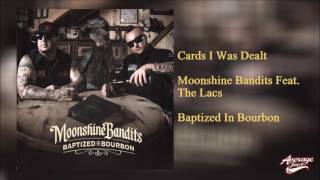 Cards I Was Dealt - Moonshine Bandits Ft  The Lacs