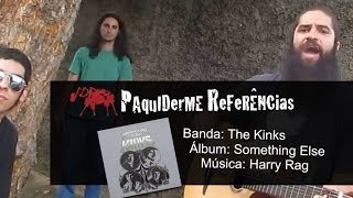 The Kinks (Cover) - Harry Rag - Something Else - Paquiderme Escarlate