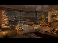 Cozy Bedroom Ambience with Relaxing Piano Jazz Music 🎄 Christmas Songs 2024 to Stress Relief, Sleep