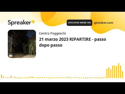 21 marzo 2023 RIPARTIRE - passo dopo passo