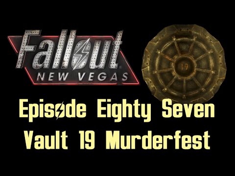 Fallout New Vegas Let's Play Episode 87 Vault 19 Murderfest