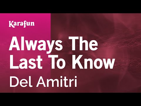 Always The Last To Know - Del Amitri | Karaoke Version | KaraFun