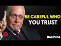 Be Careful Who You Trust Dan Pena Best Motivational Speech