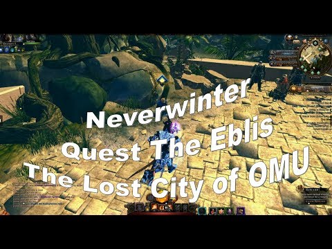 Neverwinter The Eblis Quest Lost City of OMU