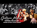 Galliyan Mashup : Emotional Chillout Mix | Ankit Tiwari,B Praak,RFAK | Mahesh Suthar & Sunny Hassan