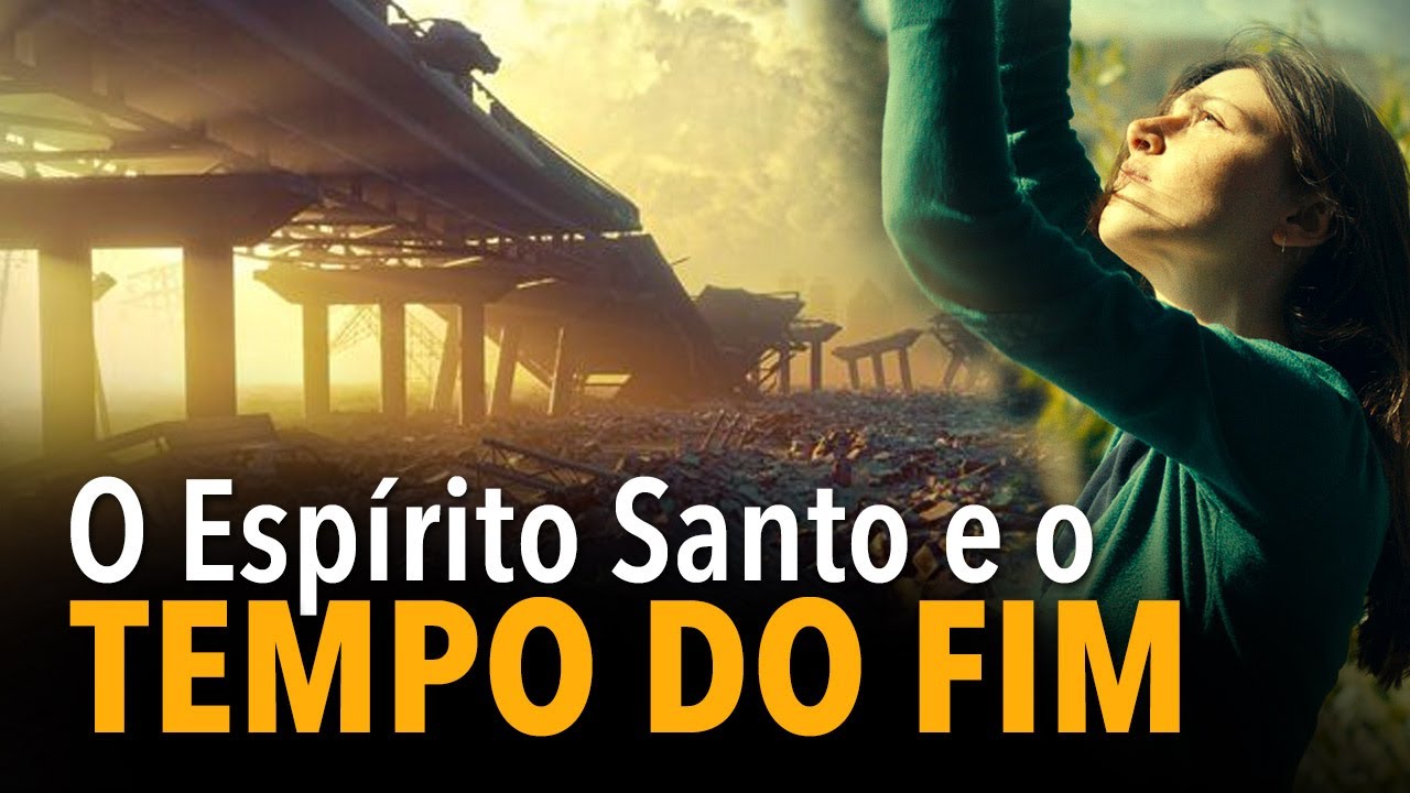 O Espírito Santo e o tempo do fim | IASD central de Limeira