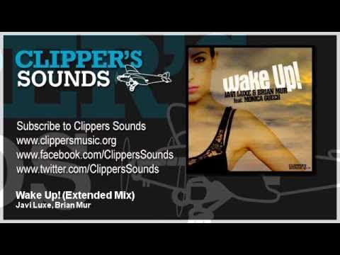 Javi Luxe & Brian Mur Feat. Monica Guech - Wake Up! (Extended Mix) - Official Audio