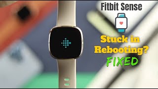 Fitbit Sense: Stuck on Fitbit Logo? Rebooting Loop Fixed!