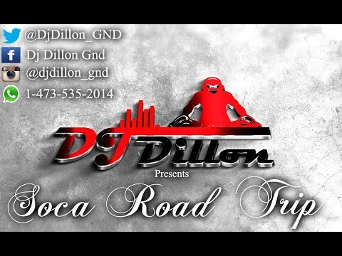 Dj Dillon - Soca Road Trip (Trinidad Soca 2016 Mix)