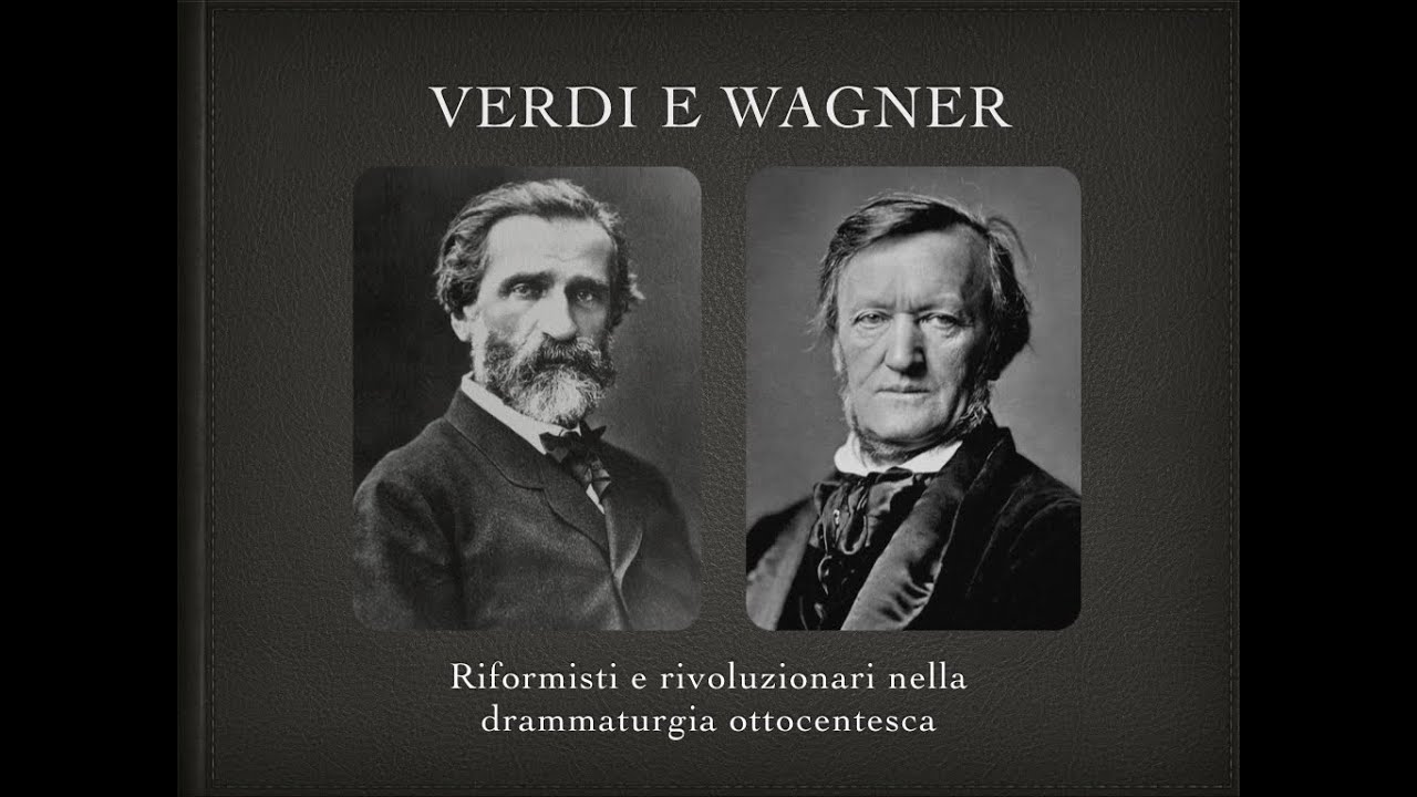Vicende - Appunti di Storia della musica: Giuseppe Verdi e Richard Wagner