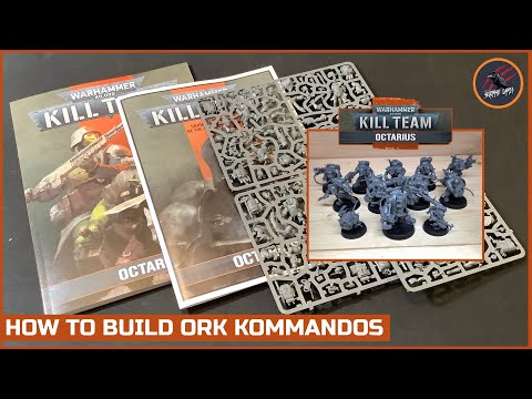 HOW TO BUILD AN ORK KOMMANDO KILL TEAM - Which Operatives Can You Build From The Octarius Box Set?