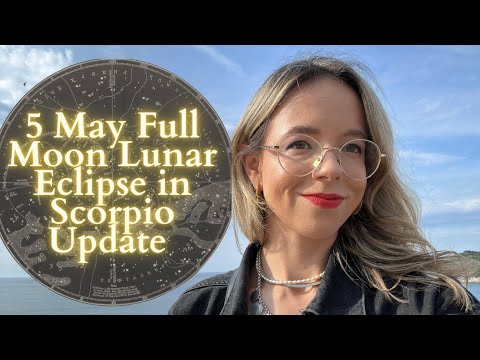 FULL MOON LUNAR ECLIPSE in SCORPIO 5 May All Signs Update