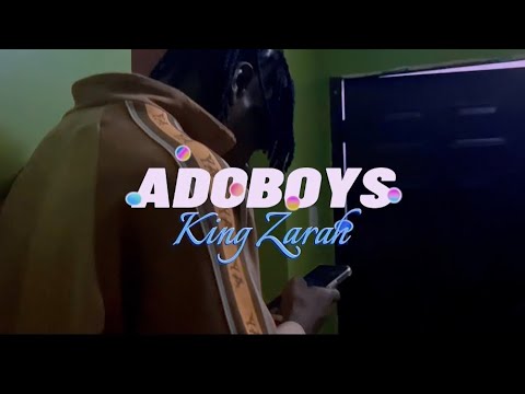 Adoboys by King Zarah- Dir. by Boss Director