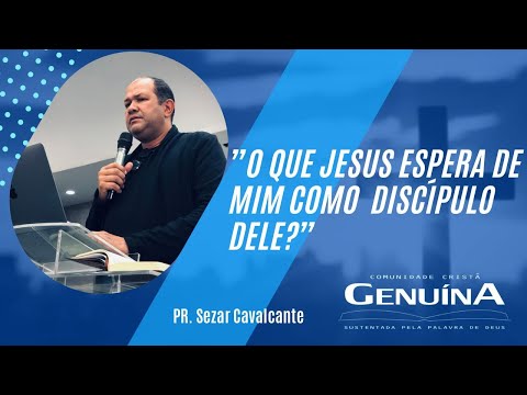Pr Sezar Cavalcante - "WHAT DOES JESUS ​​EXPECT FROM ME AS HIS DISCIPLE?" - 04/09/2023