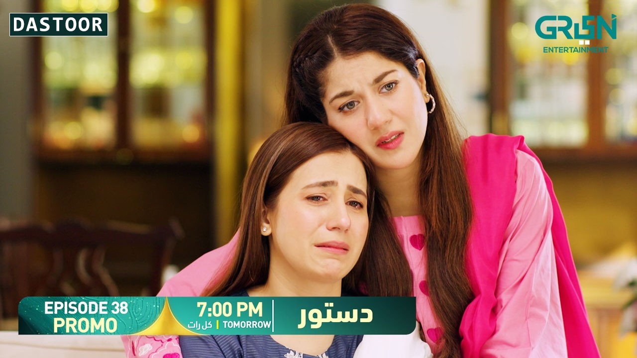 Dastoor Episode 38 Promo | Tomorrow At 7:00 PM | Only on Green TV Entertainment