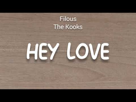 filous & The Kooks - Hey Love (Lyrics)