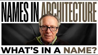 Ep.05 What's In A Name Why Your Favourite Architect Isn't Who You Think.