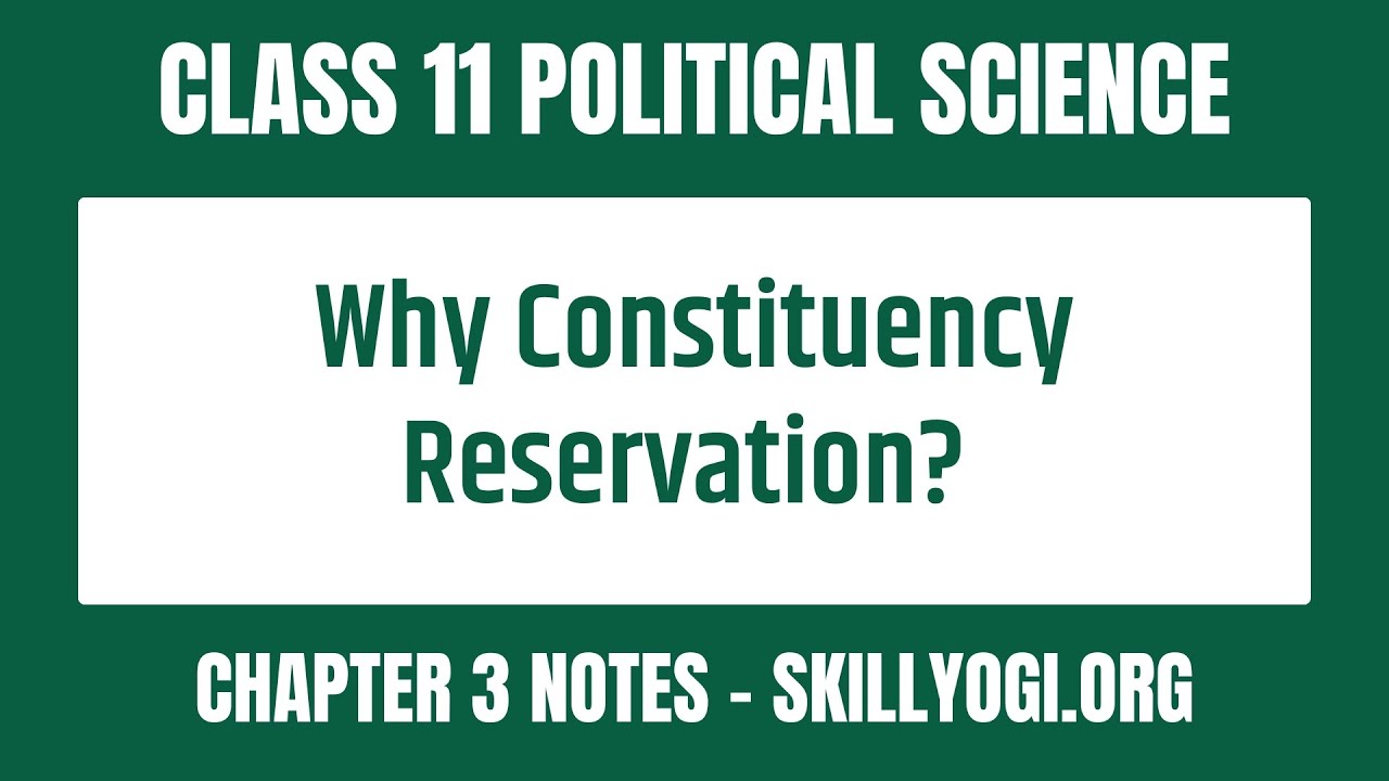 What is the Reservation of Constituencies? | CBSE Class 11 Political Science Chapter 3