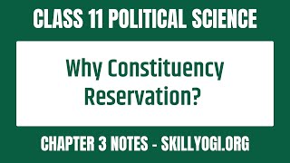 What is the Reservation of Constituencies? | CBSE Class 11 Political Science Chapter 3