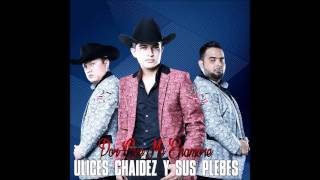 Ulices Chaidez Y Sus Plebes  -  Con Todo Este Amor ( estudio 2016 )