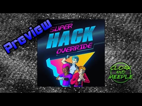 Cloak and Meeple: Preview, Super Hack Override