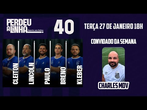 PERDEU A LINHA #040 - CHARLES MENINOS DA VILA