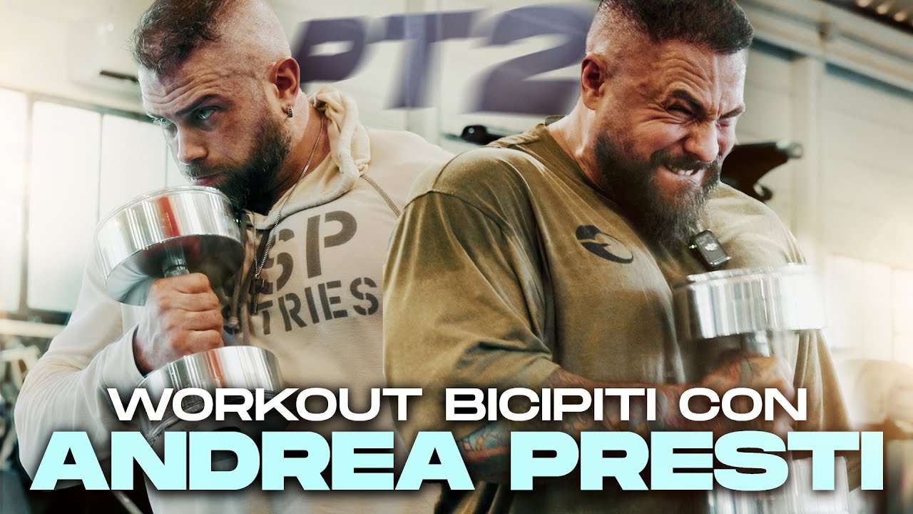 ALLENAMENTO BICIPITI CON ANDREA PRESTI E MAURO SASSI | PT.2
